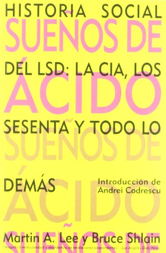 Imagen de archivo de SUEOS DE ACIDO Historia social del LSD: la CIA, los sesenta y todo lo a la venta por Iridium_Books