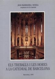 Stock image for Els treballs i les hores a la catedral de Barcelona. Un quart de segle d'estudis, projectes i obres (1969-1994). for sale by medimops