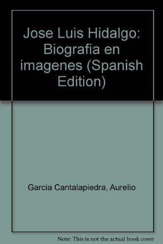 Beispielbild fr Jose Luis Hidalgo: Biografia en imagenes (Spanish Edition) zum Verkauf von Zubal-Books, Since 1961