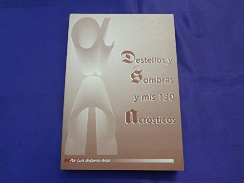 Stock image for Destellos y Sombras y Mis 130 Acrosticos for sale by Hamelyn
