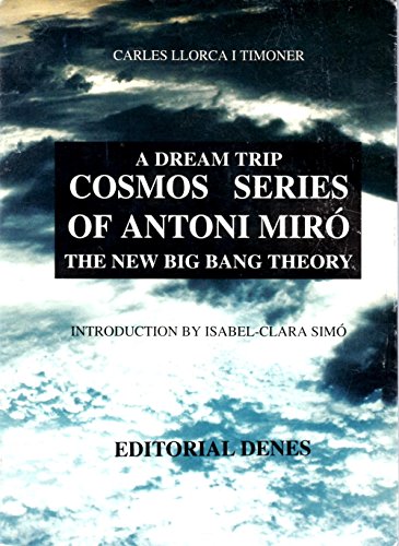 Imagen de archivo de Un Viatge De Somni Serie Cosmos D'Antoni Miro Nova Teoria Del Big Bang a la venta por The Second Reader Bookshop