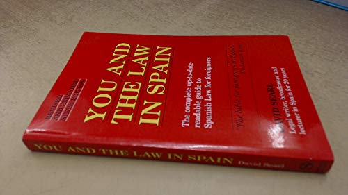 9788492122905: You and the Law in Spain: The Complete Up-to-date Readable Guide to Spanish Law for Foreigners