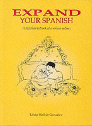 Imagen de archivo de Expand Your Spanish: A Lighthearted Look at a Serious Subject a la venta por WorldofBooks