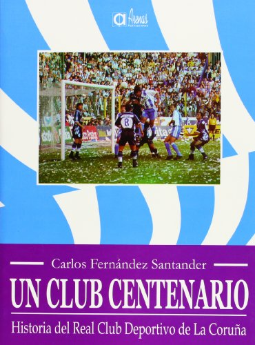 9788492124084: Historia del real club deportivo de la Corua