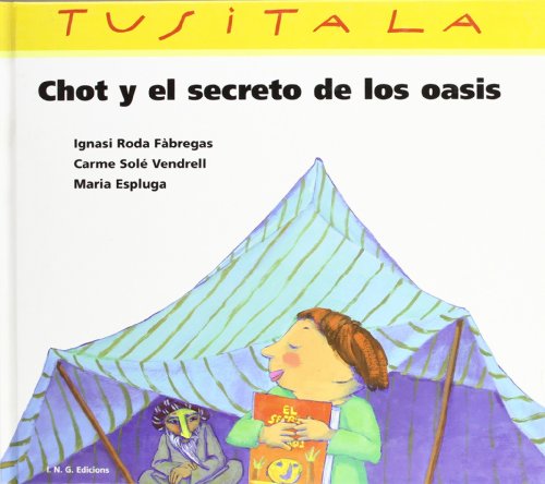 Imagen de archivo de Chot y el secreto de los oasis. Ilustraciones de Carme Sol Vendrell y Mara Espluga a la venta por HISPANO ALEMANA Libros, lengua y cultura