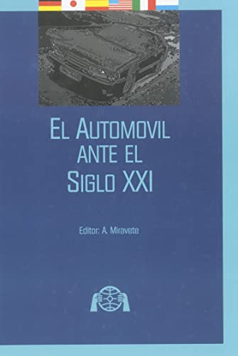 Beispielbild fr El Automovil Ante El Siglo XXI (Spanish Edition) by Miravete, Antonio zum Verkauf von Iridium_Books