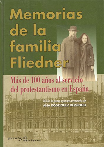 9788492150373: Memorias de la familia fliedner :mas de 100 aos al servicio del protestantismo en Espaa