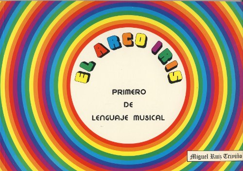 9788492157747: RUIZ TRIVIO M. - El Arco Iris (Lenguaje Musical 1)