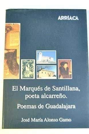 Beispielbild fr El Marques de Santillana, Poeta Alcarreo. Poemas de Guadalajara zum Verkauf von Librera 7 Colores