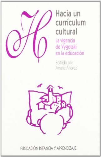9788492175345: Hacia un currculum cultural: La vigencia de Vygotski en la educacin (EDUCACION Y CULTURA)