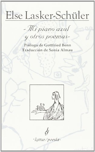 Mi Piano Azul y Otros Poemas (Spanish Edition) (9788492183111) by LASJER SCHÃœLER, Else.-