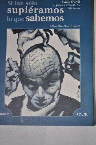 Si tan sÃ³lo supiÃ©ramos lo que sabemos. Compartiendo todo el conocimiento interno (R) (2001) (9788492199471) by C. Jackson Grayson Carla O Dell