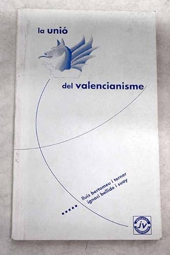 Stock image for La uni del Valencianisme for sale by Librera Gonzalez Sabio