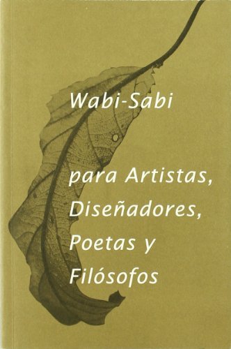 Imagen de archivo de Wabi-Sabi para artistas, diseadores, poetas y filsofos a la venta por Els llibres de la Vallrovira