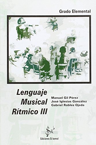 Stock image for LENGUAJE MUSICAL RTMICO III, GRADO ELEMENTAL for sale by Librerias Prometeo y Proteo