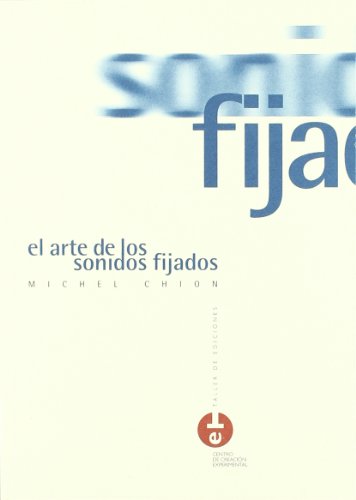 Imagen de archivo de EL ARTE DE LOS SONIDOS FIJADOS a la venta por Prtico [Portico]