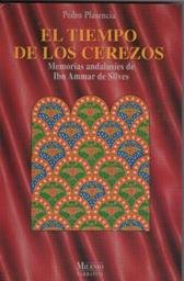 El tiempo de los cerezos: Memorias andalusiÌes de Ibn Ammar de Silves (ColeccioÌn Milenio-narrativa) (Spanish Edition) (9788492223909) by Plasencia, Pedro