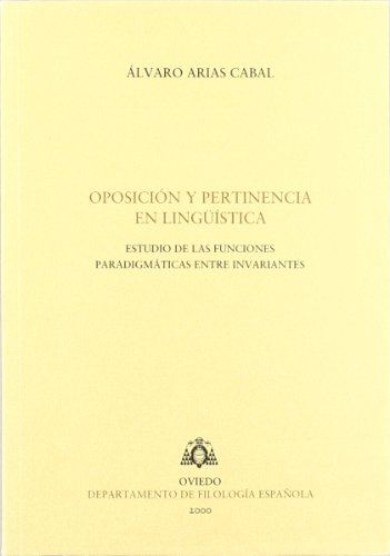 Oposicion y pertinencia en linguistica. Estudio de las funciones paradigmaticas.