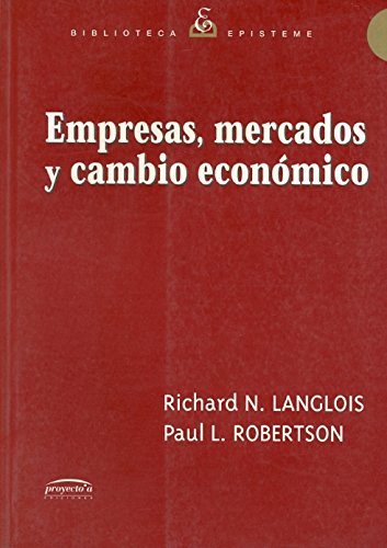 Stock image for EMPRESAS, MERCADOS Y CAMBIO ECONMICO UNA TEORA DINMICA DE LAS INSTITUCIONES EMPRESARIALES for sale by Zilis Select Books
