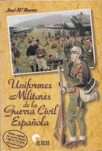 Uniformes militares en la Guerra Civil EspanÌƒola (Spanish Edition) (9788492264407) by Bueno, JoseÌ MariÌa