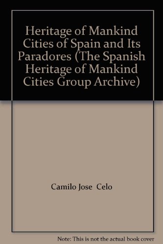 Imagen de archivo de Heritage of Mankind Cities of Spain and Its Paradores (The Spanish Heritage of Mankind Cities Group Archive) a la venta por Hippo Books
