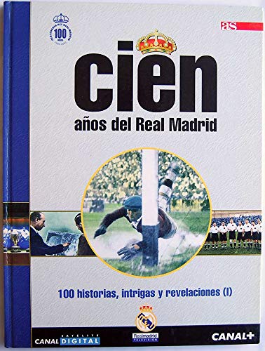 Beispielbild fr Cien Aos Del Real Madrid. 6. 100 Historias, Intrigas y Revelaciones I zum Verkauf von Hamelyn