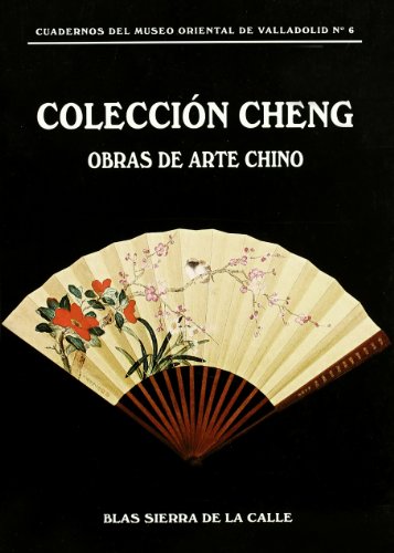 Imagen de archivo de Coleccin Cheng. Obras de arte chino. Cuadernos del Mueso Oreintal de Valladolid no.6. a la venta por HISPANO ALEMANA Libros, lengua y cultura