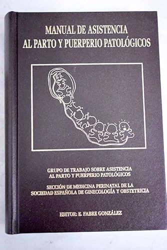 9788492314713: MANUAL DE ASISTENCIA AL PARTO Y PUERPERIO PATOLOGICOS