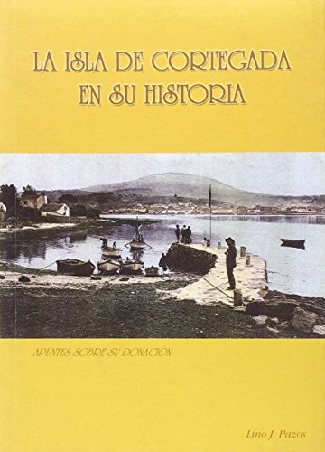 9788492349418: La Isla De Cortegada En Su Historia