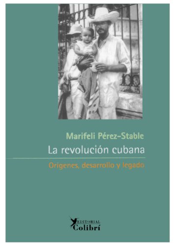 9788492355013: La Revolucion Cubana. Origenes, Desarrollo Y Legado