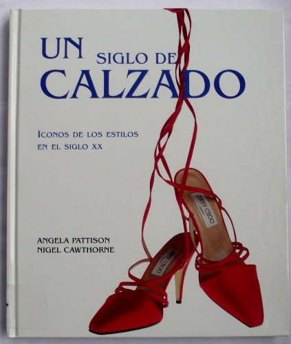 Imagen de archivo de Un siglo de zapatos a la venta por Libreria Araujo. Libro nuevo y usado