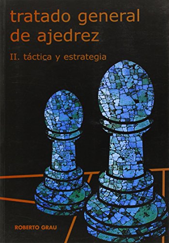 Beispielbild fr Tratado general de ajedrez.tomo iv.estrategia superior. zum Verkauf von Iridium_Books