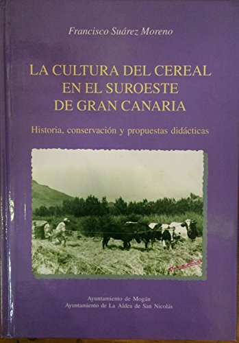 9788492364015: La Cultura Del Cereal En El Suroeste De Gran Canaria
