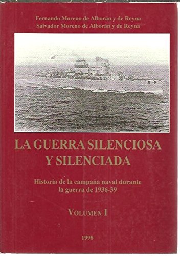 9788492369102: La guerra silenciosa y silenciada: Historia de la campaña naval durante la guerra de 1936-39 (Spanish Edition)