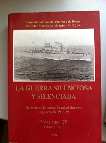 Imagen de archivo de LA GUERRA SILENCIOSA Y SILENCIADA , historia de la campaa naval durante la guerra de 1936-39 , volumen IV 2 tomos primera y segunda parte a la venta por Libros de papel