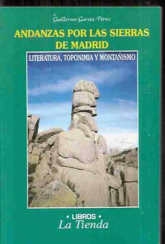 Stock image for Andanzas por las Sierras de Madrid. Literatura, Toponimia y Montaismo for sale by Hamelyn