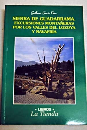 Stock image for Sierra de Guadarrama excursiones montaeras por los valles del Lozoya y Navafria for sale by Librera Prez Galds