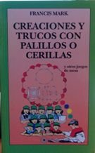 Imagen de archivo de Creaciones y trucos con palillos ocerillas MARK, FRANCIS a la venta por VANLIBER