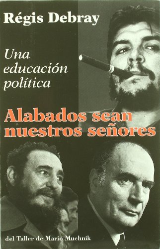Alabados Sean Nuestros Senores (No Ficcion) (Spanish Edition) (9788492386932) by Debray, Regis