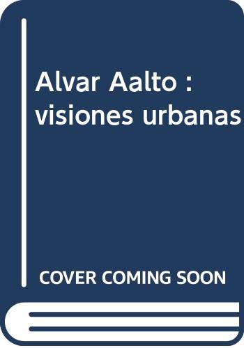Beispielbild für Alvar Aalto : visiones urbanas zum Verkauf von Ammareal
