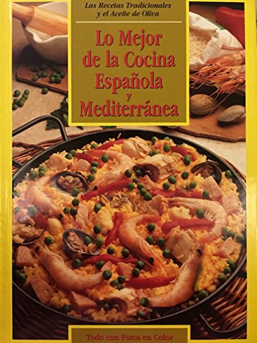 Beispielbild fr LO MEJOR DE LA COCIA ESPANOLA Y MEDITERRANEA Las Recetas Tradicionales y El Aceite De Oliva zum Verkauf von medimops