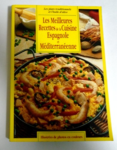 Stock image for Les Meilleures Recettes de la Cuisine Espagnole et Mditerranenne. for sale by Mercado de Libros usados de Benimaclet