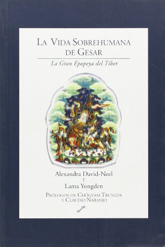Stock image for La vida sobrehumana de Gesar: La gran epopeya del Tbet for sale by Ammareal