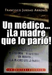 9788492393817: Un mdico... la madre que lo pario!