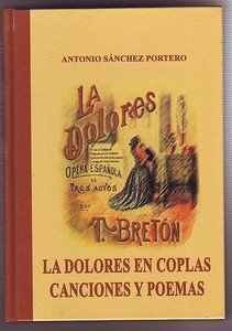La Dolores en coplas: canciones y poemas - Sanchez Portero, Antonio