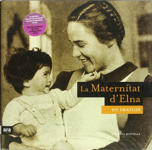 Imagen de archivo de LA MATERNITAT D'ELNA EN IMATGES a la venta por Zilis Select Books