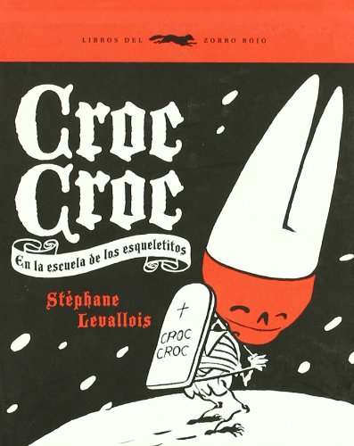Croc Croc : en la escuela de los pequeños esqueletos - Levallois, Stéphane:  9788492412341 - AbeBooks