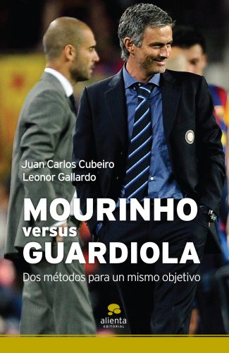9788492414420: Mourinho versus Guardiola: Dos mtodos para un mismo objetivo (Alienta)