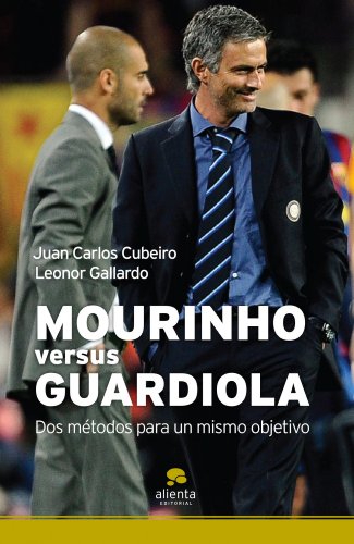 Stock image for Mourinho versus Guardiola : dos modelos para un mismo objetivo (COLECCION ALIENTA) for sale by medimops