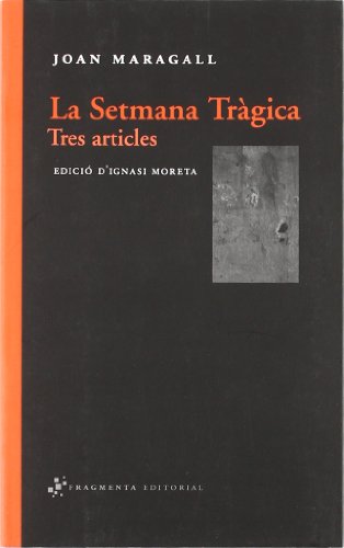 Beispielbild fr SETMANA TRAGICA. TRES ARTICLES zum Verkauf von KALAMO LIBROS, S.L.